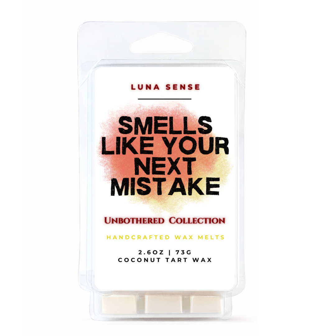 SMELLS LIKE YOUR NEXT MISTAKE
